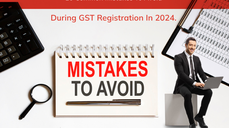 A promotional image for GST registration tips in 2024. It features a clipboard with "MISTAKES TO AVOID" written on it, a magnifying glass, and a calculator. A man in business attire is seated with a laptop. The text reads "10 Common Mistakes To Avoid During GST Registration In 2024.
