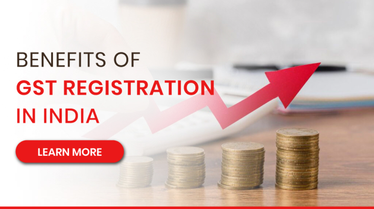 Benefits of GST Registration in India