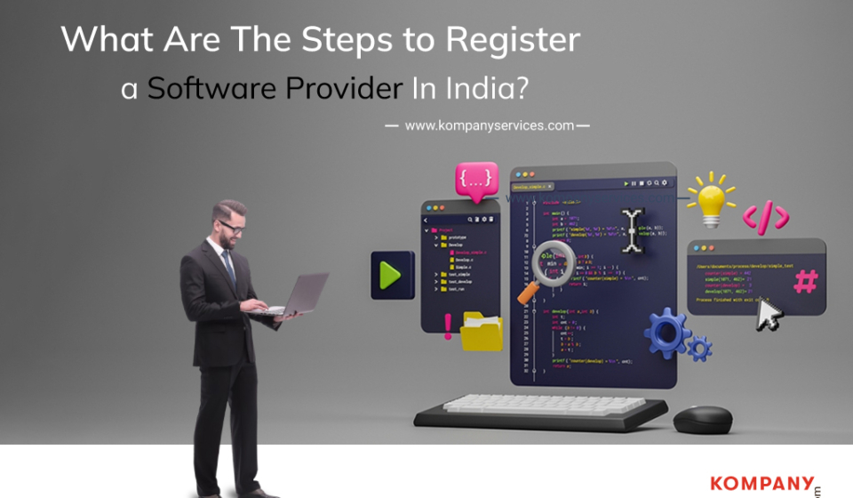 What Are the Steps to Register a Software Provider in India?
