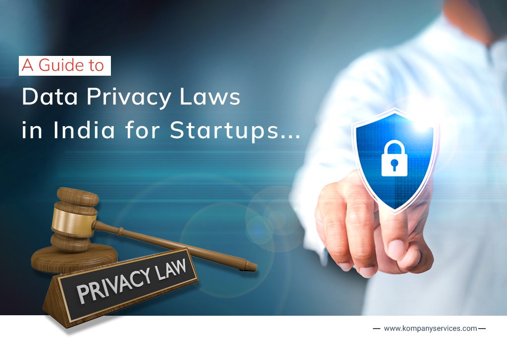 A Guide to Data Privacy Laws in India for Startups