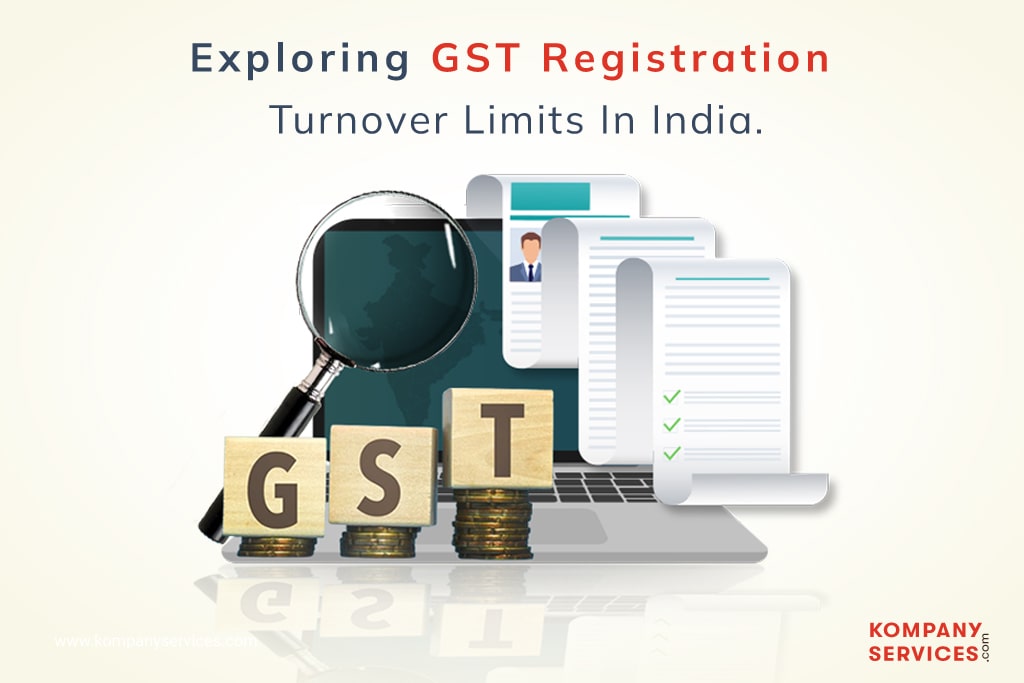 Exploring GST Registration Turnover Limits In India
