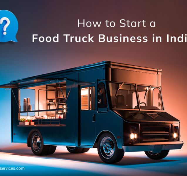 How to Start a Food Truck Business in India