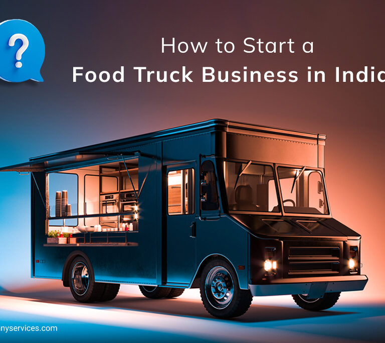 How to Start a Food Truck Business in India | Kompany Services