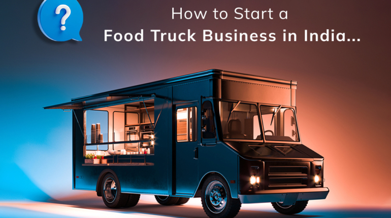 A vibrant food truck with an open side revealing a bustling kitchen setup is parked under a colorful gradient backdrop of blue to orange. The text reads, "How to Start a Food Truck Business in India?" inside a blue speech bubble. Website: www.kompanyservices.com.